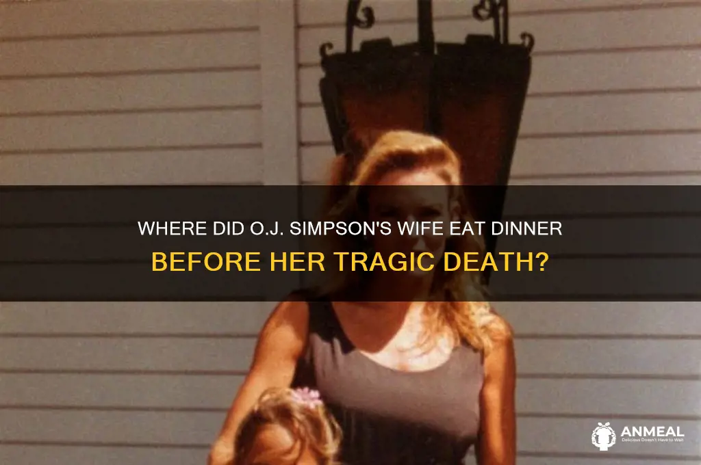 where did ojs wife ear dinner