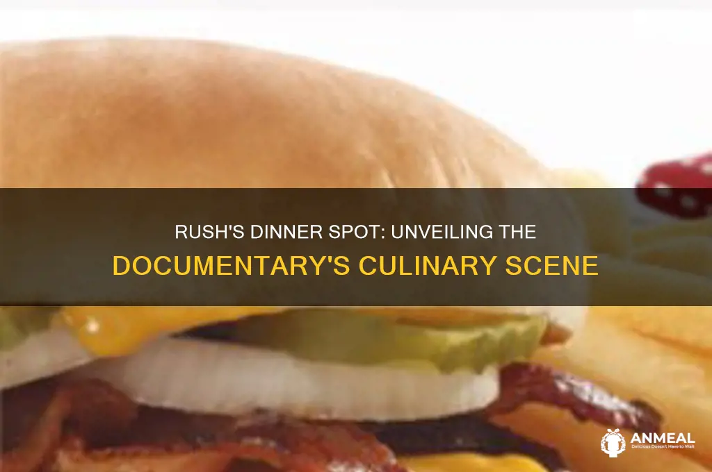 where did rush have dinner in documentary