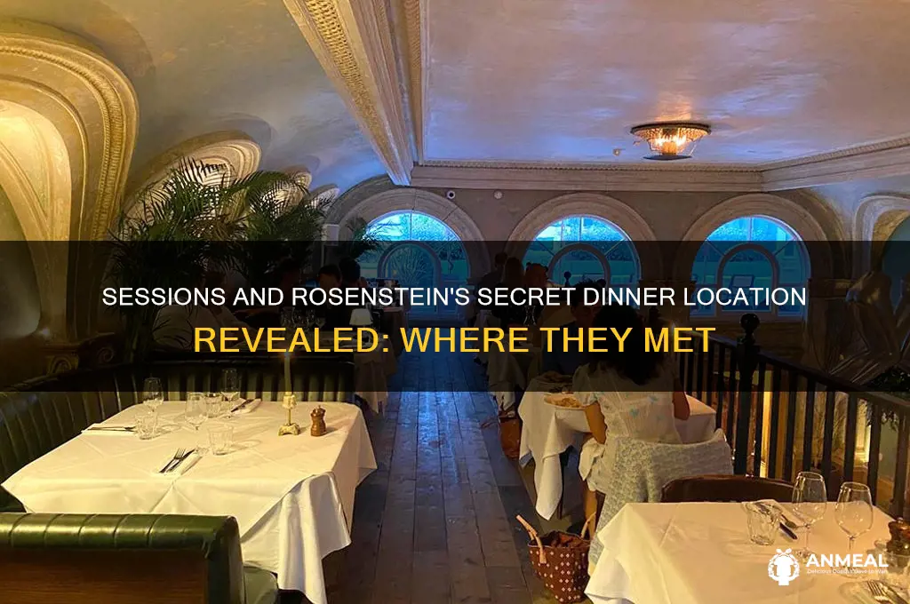 where did sessions and rosenstein have dinner