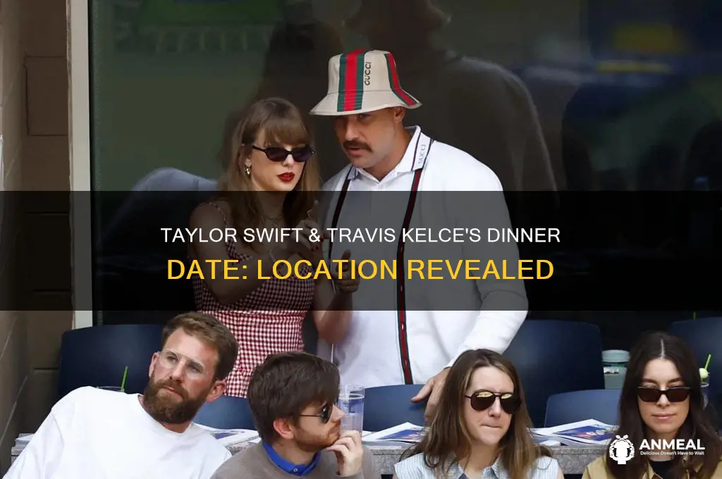 where did taylor swift and travis kelce go to dinner