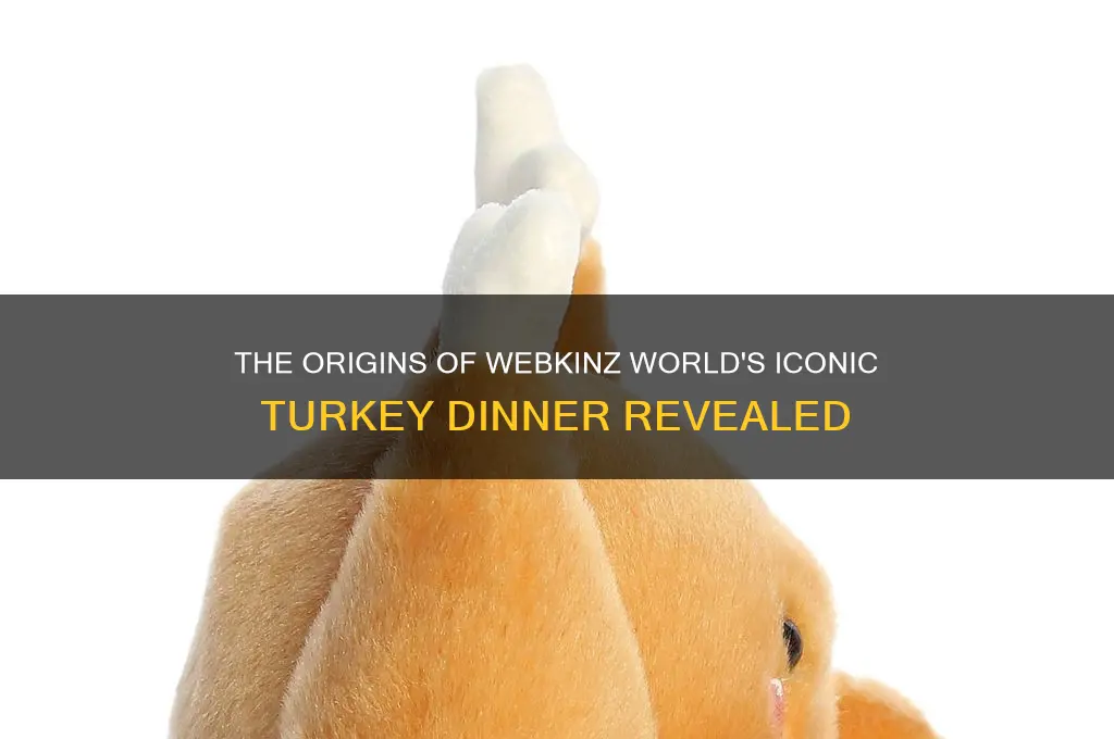 where did the turkey dinner come from in webkinz world