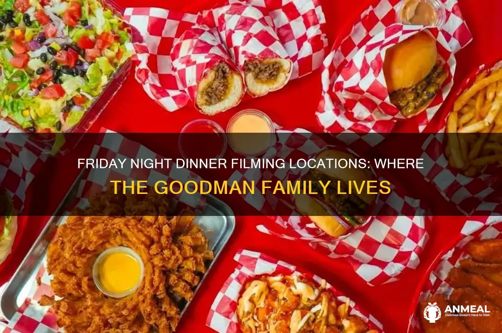 where did they film friday night dinner