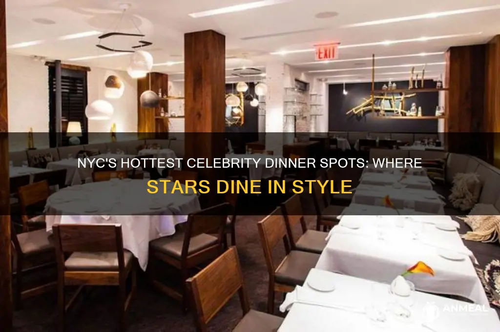 where do celebrities go for dinner in nyc