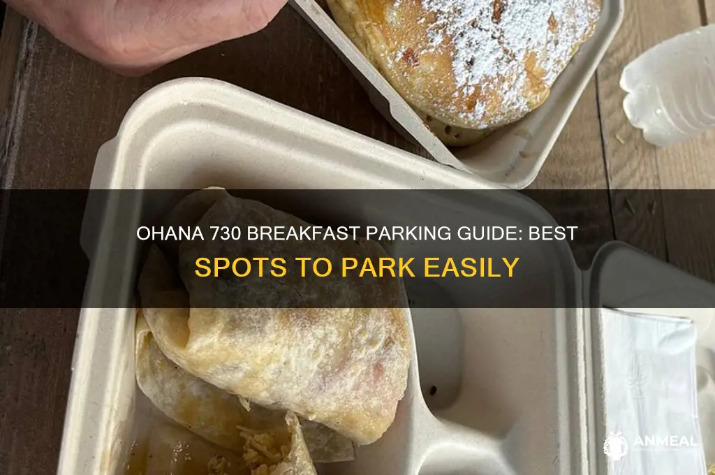 where do i park for ohana 730 breakfast