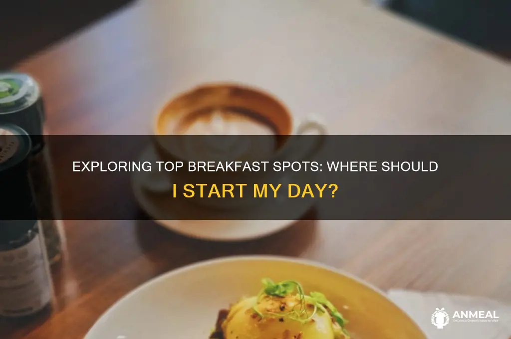 where do i want to go for breakfast