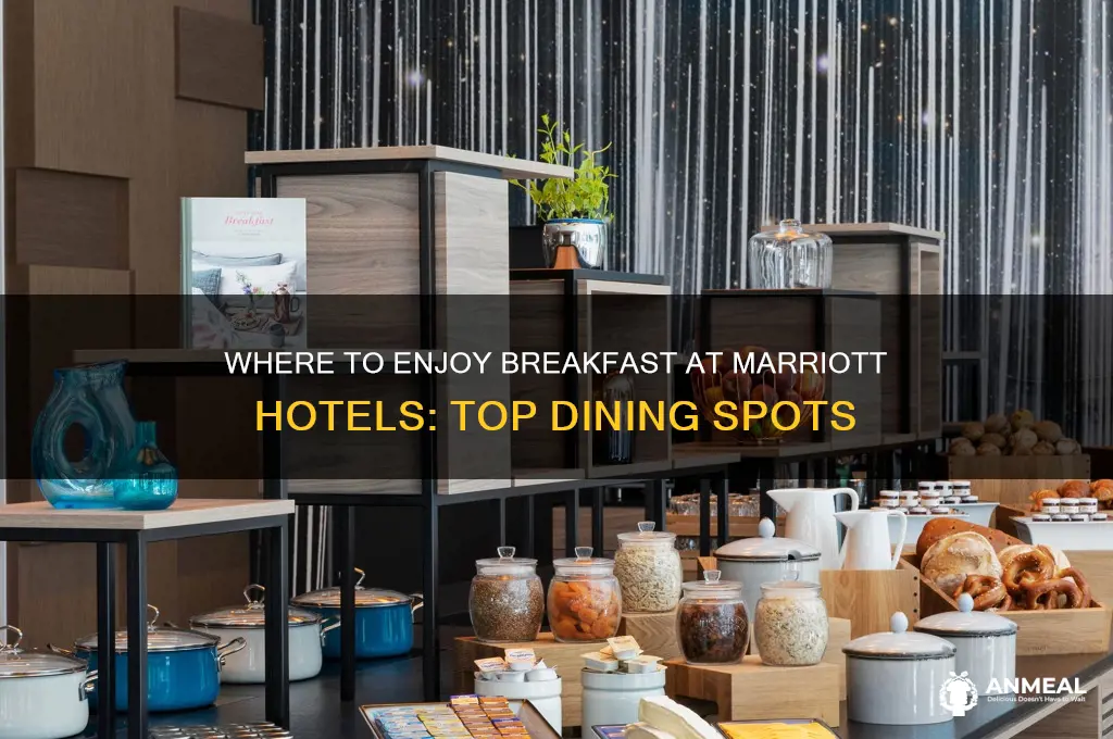 where do u have breakfast in a marriott hotel