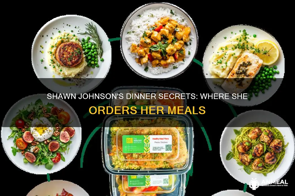 where does shawn johnson order meals for dinner