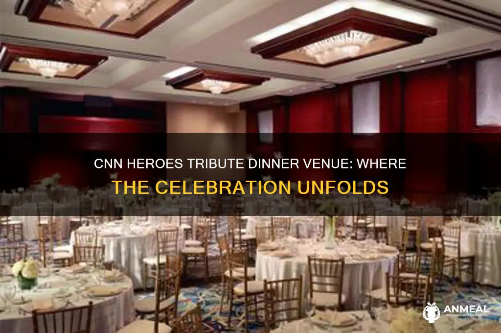 where does the cnn hero tribute dinner take place