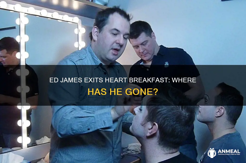 where has ed james left heart breakfast
