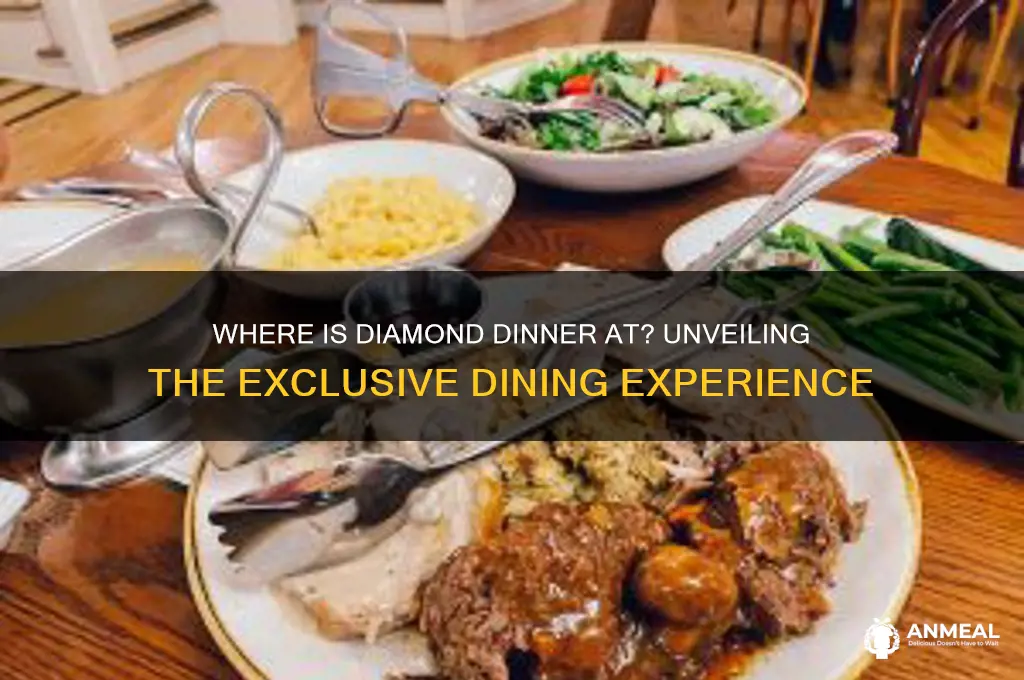 where ia diamond dinner at