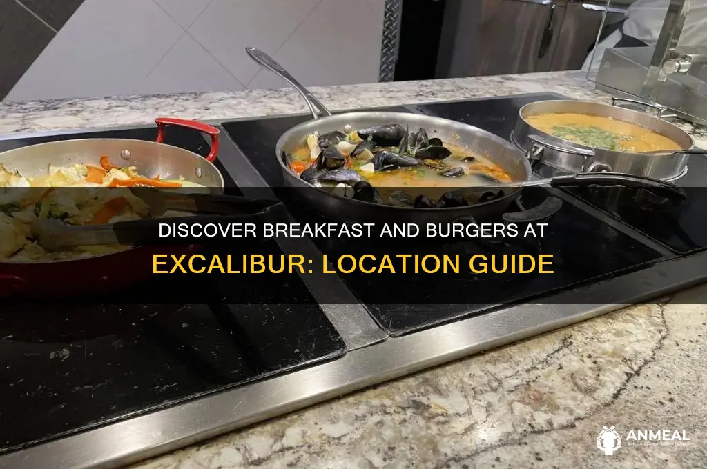 where is breakfast and burgers in excalibur