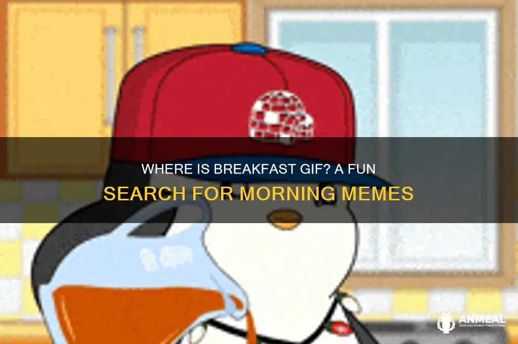 where is breakfast gif