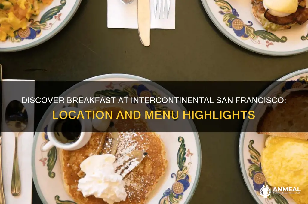 where is breakfast intercontinental san francisco