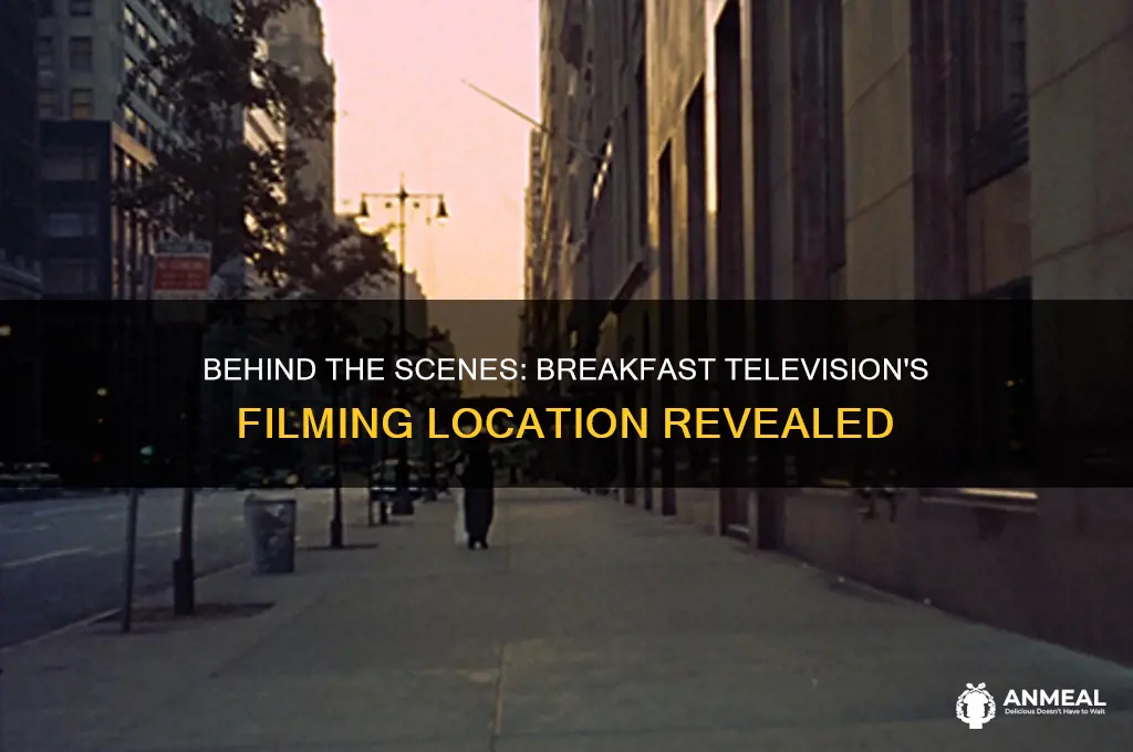 where is breakfast television filmed