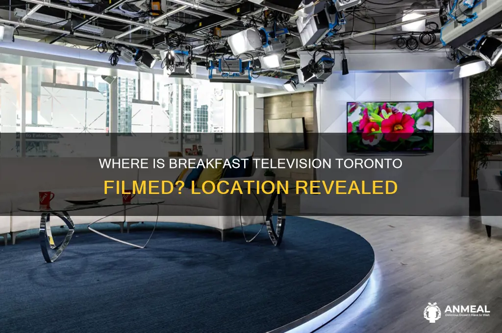 where is breakfast television toronto filmed