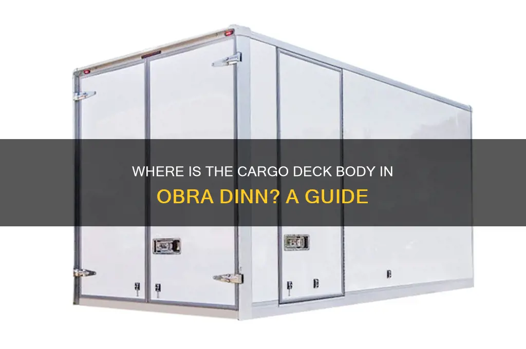 where is cargo deck body obra dinn