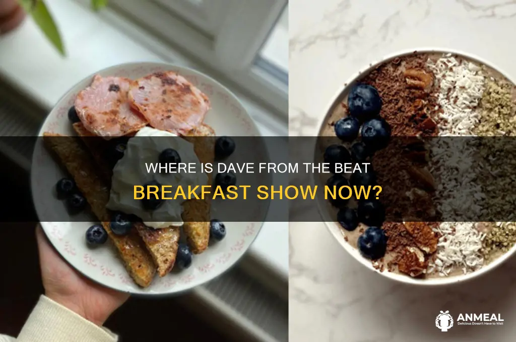 where is dave from the beat breakfast