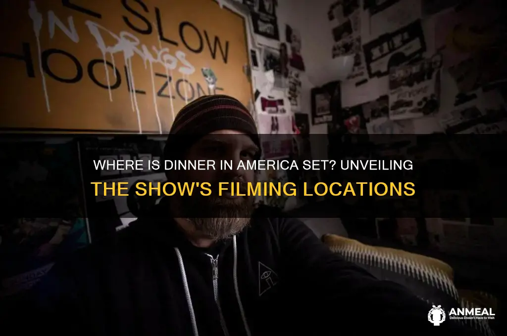 where is dinner in america set