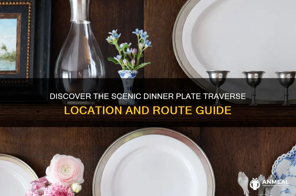 where is dinner plate traverse