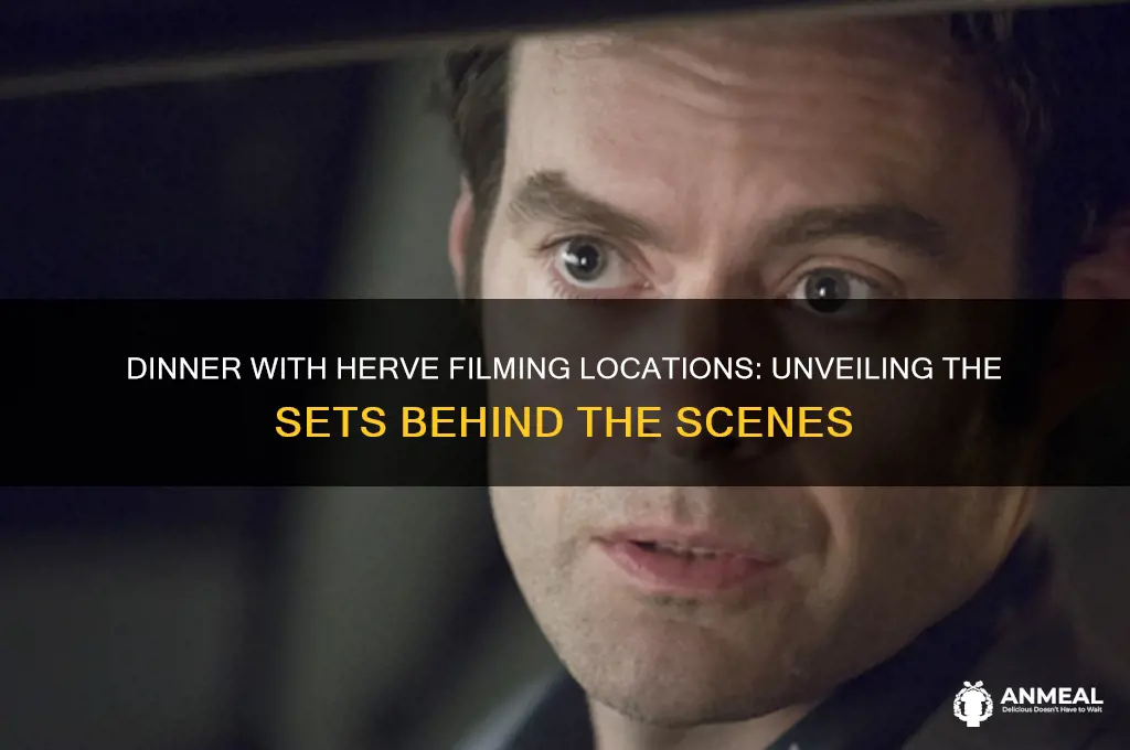 where is dinner with herve being filmed