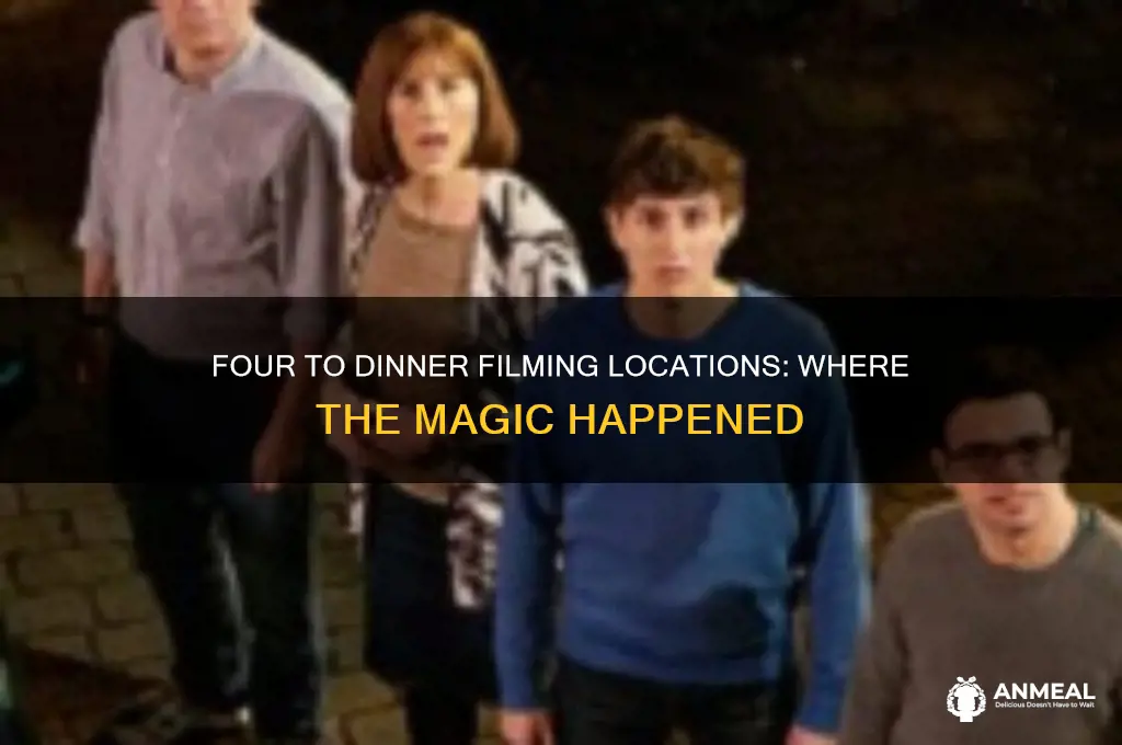 where is four to dinner filmed