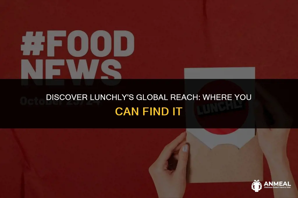where is lunchly available