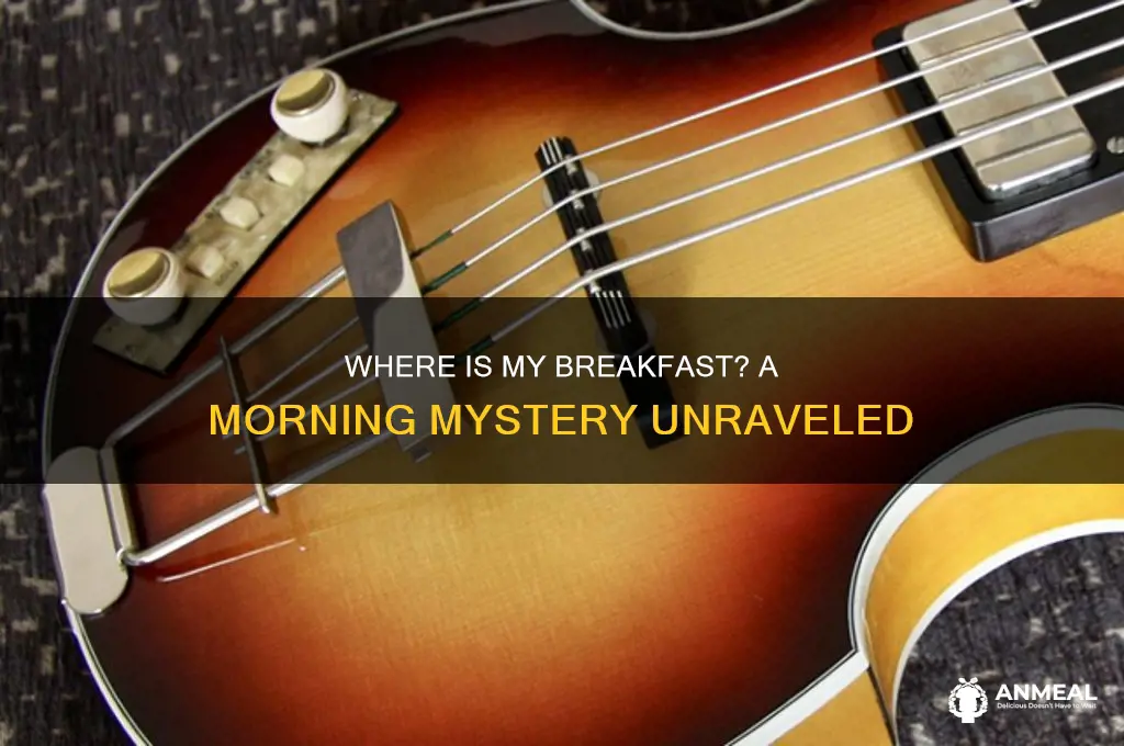 where is my breakfast