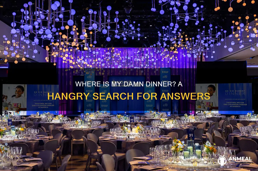 where is my damn dinner