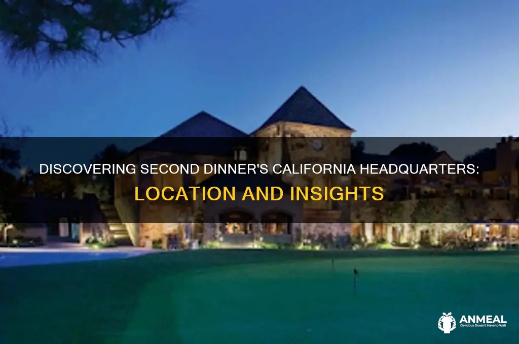 where is second dinner located in calfiornia