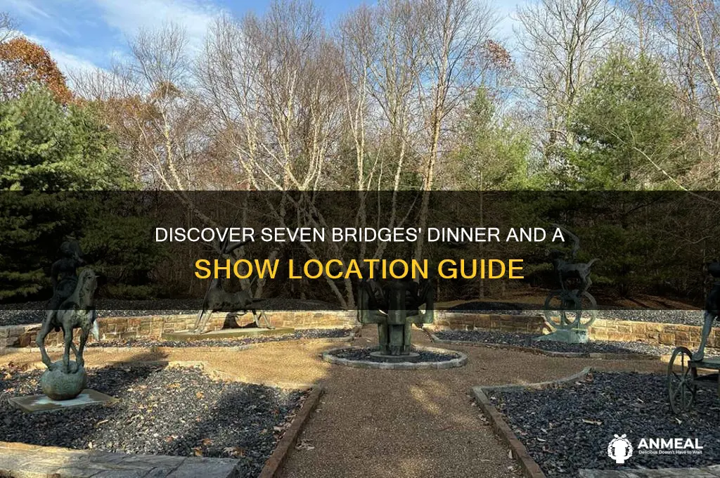 where is seven bridges dinner and a show