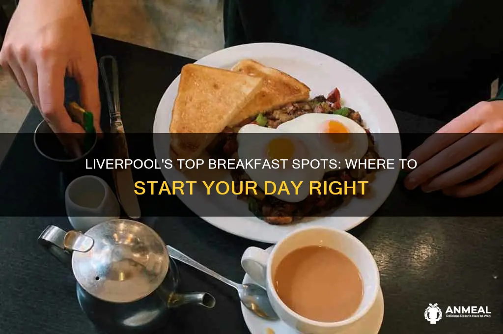 where is the best place for breakfast in liverpool