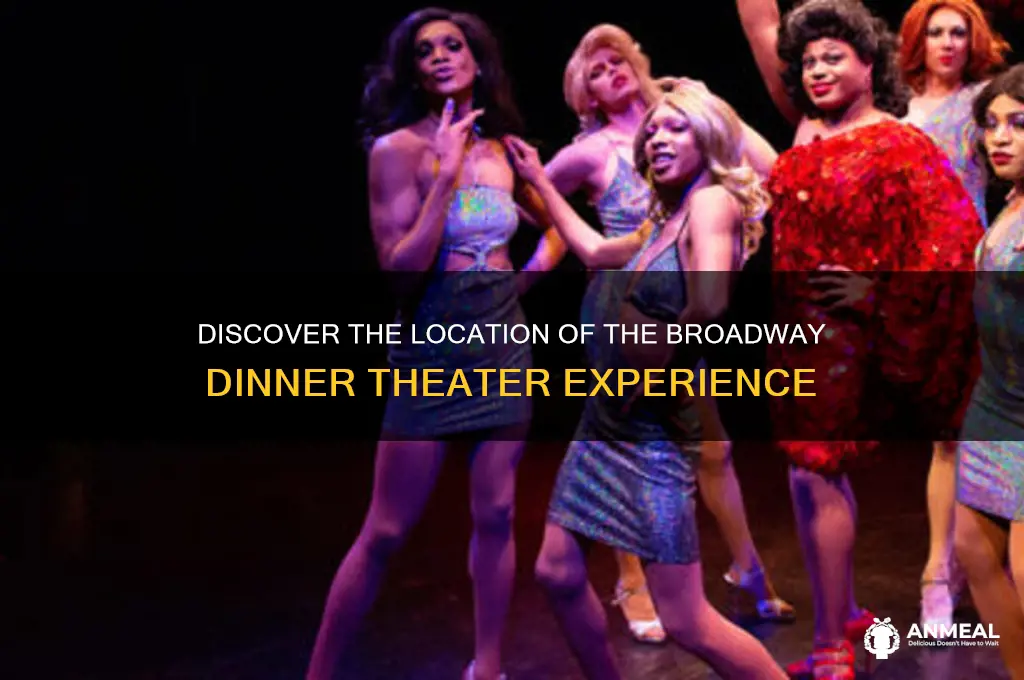 where is the broadway dinner theater