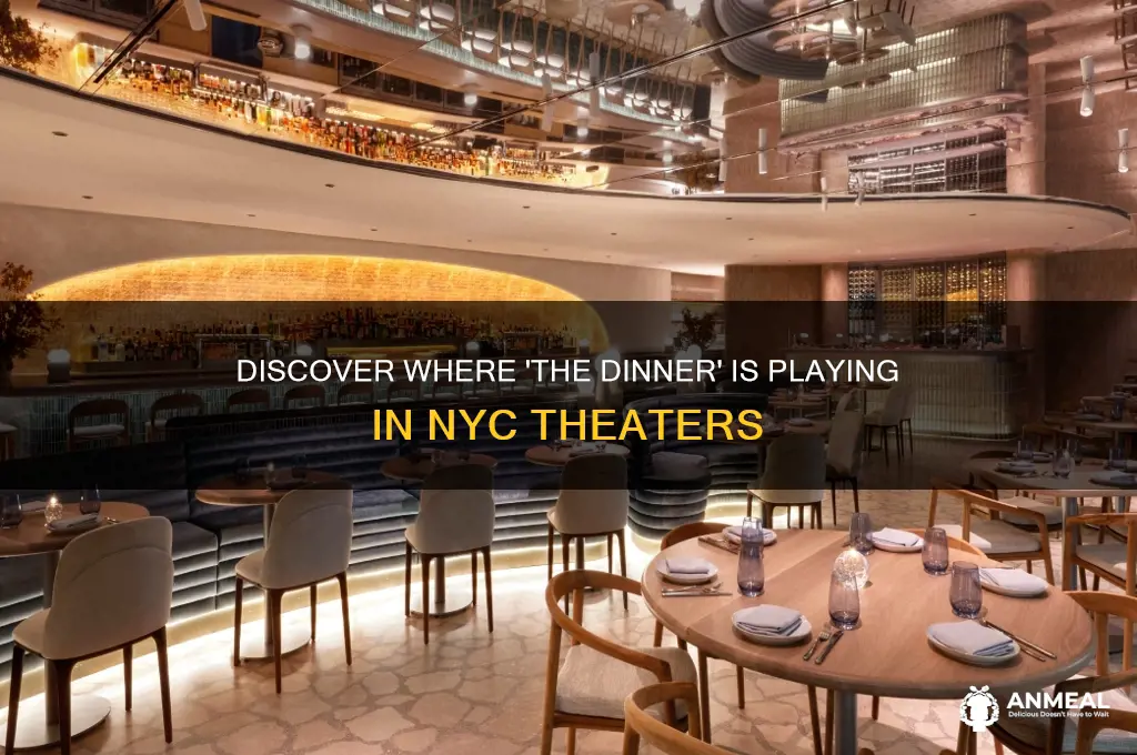 where is the dinner playing in nyc