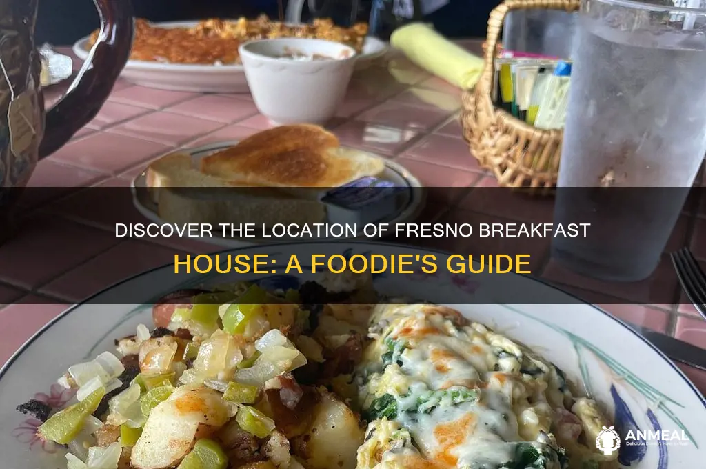 where is the fresno breakfast house