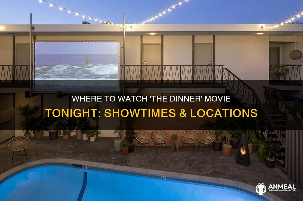 where is the movie the dinner playing tonight
