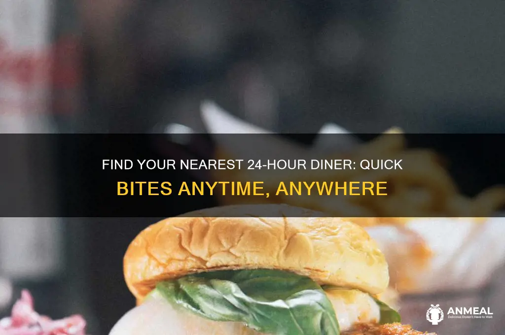 where is the nearest 24 hour dinner