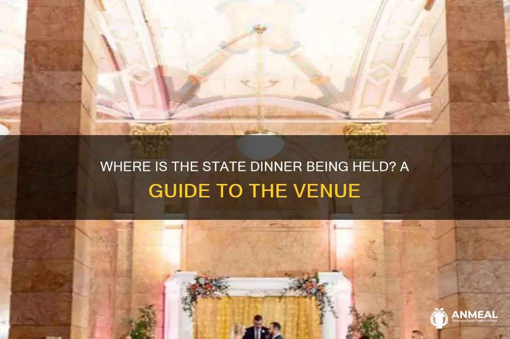 where is the state dinner being held