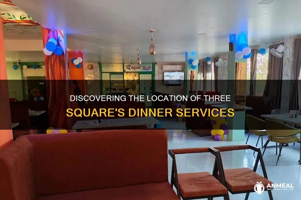 where is three square dinner