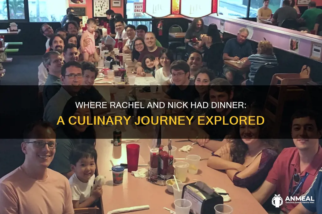 where rachel and nick having dinner
