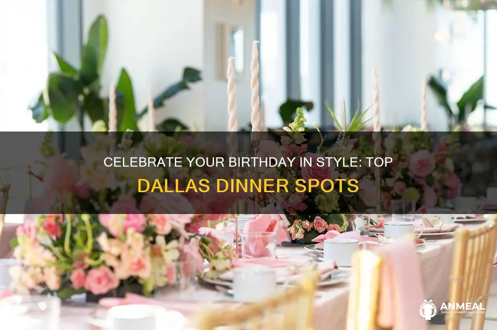 where should i go for birthday dinner dallas