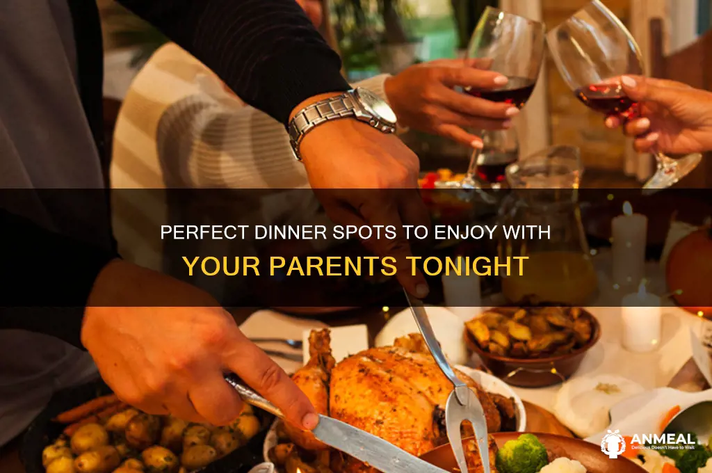 where should i go for dinner with my parents