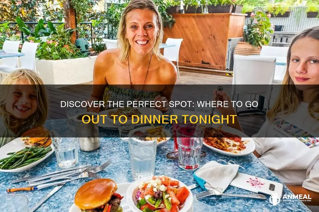 where should i go out to dinner tonight
