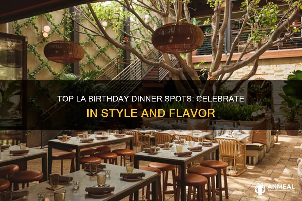 where should i have my birthday dinner los angeles