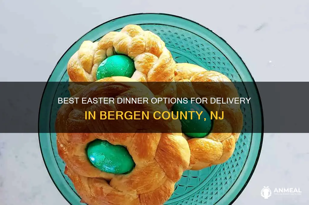 where should i order easter dinner in bergen county nj