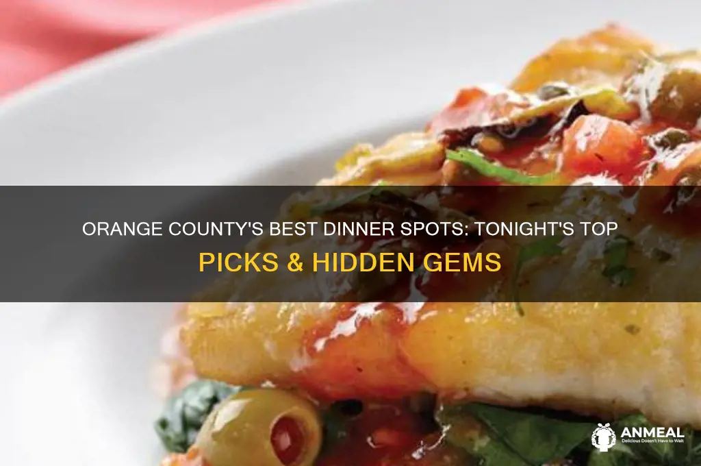 where should we go for dinner tonight in orange county