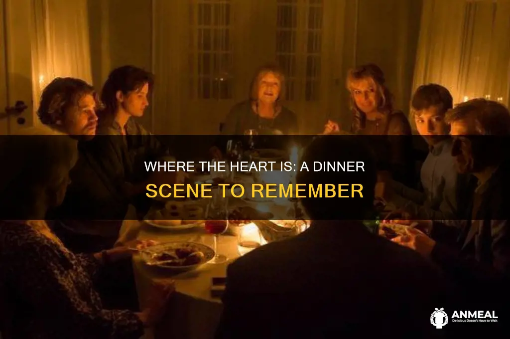where the heart is dinner seen