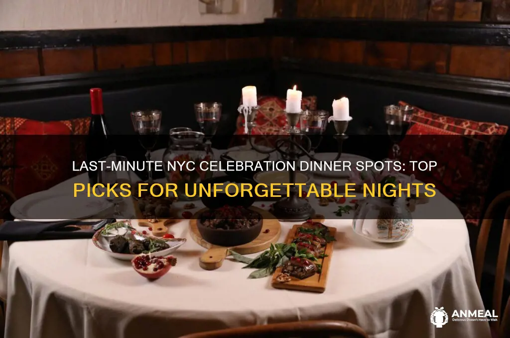 where to book a celebration dinner last minute in nyc