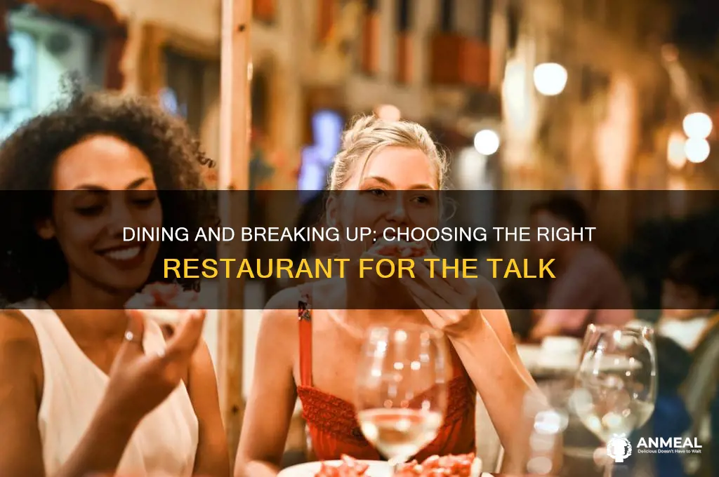 where to break up with someone over dinner