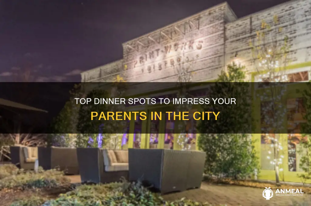 where to bring parents for dinner