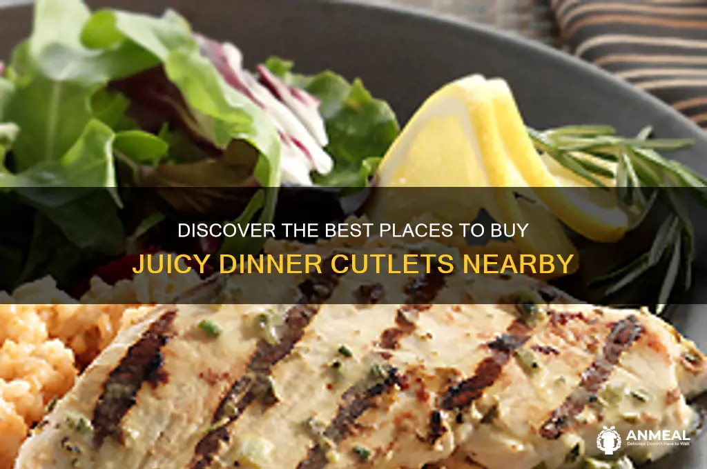 where to buy dinner cutlets